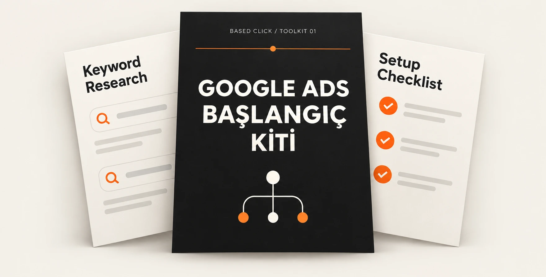 Google Ads Başlangıç Kiti, Keyword Research ve Setup Checklist araçları